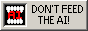 Don't feed the AI Don't feed the AI
